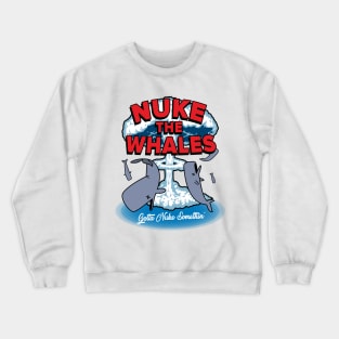 Nuke The Whales - Modern Crewneck Sweatshirt